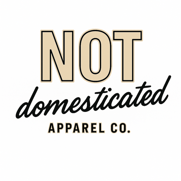 Not Domesticated Apparel Co.